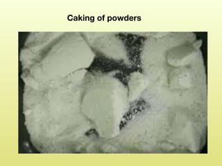 Caking of powders
 