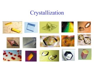 Crystallization
 