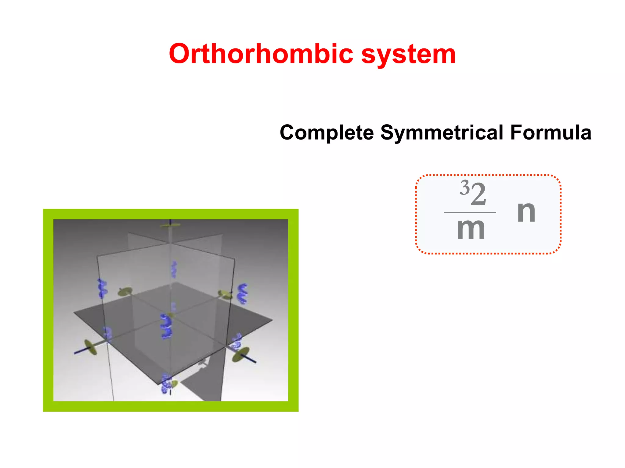 systemTetragonal
2- Center of symmetry
 