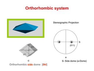 Tetragonal prism of
first order [110]
systemTetragonal
+
1- Basal Pinacoid
(001)
(00-1)
2- Tetragonal prism of 1st order
+
++
+ (110)
+
+
+
Stereographic Projection
 