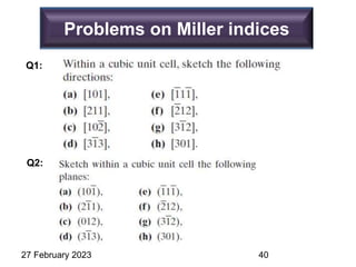 Q1:
Q2:
Problems on Miller indices
27 February 2023 40
 