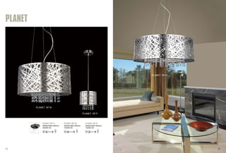 PLANET SP G PLANET SP M PLANET SP P 
PLANET 
Φ200xH205/1200mm 
1X40W G9 
Φ400xH265/1200mm 
7X40W G9 
Φ600xH290/1200mm 
9X40W G9 
PLANET SP P 
PLANET SP M 
PLANET SP G 
75 76 
 