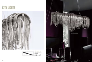 CITY LIGHTS SP5 
L720xW250xH250mm 
5x60W G9 
CITY LIGTHS SP5 
CITY LIGHTS 
07 08 
 
