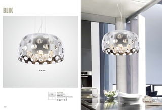 BLIK 
BLIK SP6 
Φ500xH200mm 
6x40W G9 
CROMO/VETRO SPECCHIO 
BLIK SP6 
133 134 
 