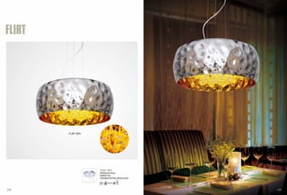 FLIRT 
FLIRT SP5 
FLIRT SP5 
Φ500xH210mm 
6x40W G9 
CROMO/VETRO SPECCHIO 
135 136 
 