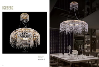 ICEBERG SP8 
ICEBERG SP8 
Φ600xH230mm 
8x60W G9 
ICEBERG 
11 12 
 