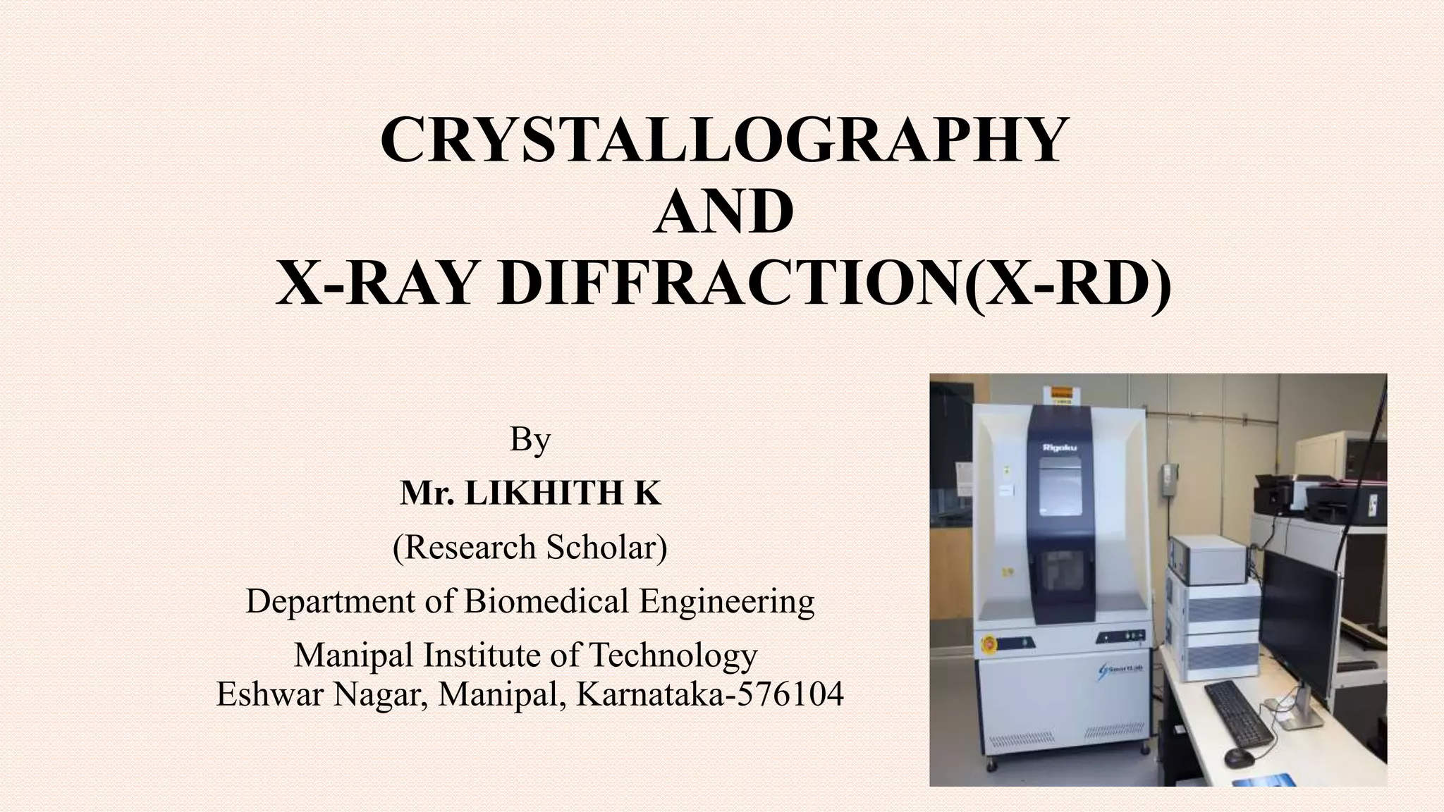 Crystallography and X-ray diffraction (XRD) Likhith K | PPTX