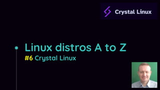CrystalOS Linux introduction. Lets see how it looks. | PDF