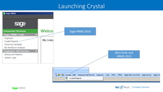 | Employer Solutions
Launching Crystal
Sage HRMS 2016
Abra Suite and
HRMS 2015
 