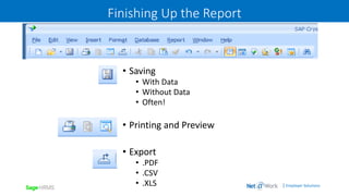 | Employer Solutions
Finishing Up the Report
• Saving
• With Data
• Without Data
• Often!
• Printing and Preview
• Export
• .PDF
• .CSV
• .XLS
 