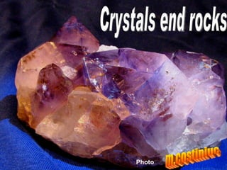 Crystals end rocks  m.costiniuc Photo 