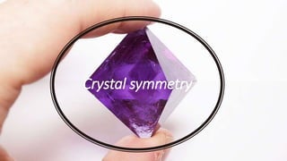 Crystal symmetry
 