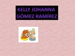 Kelly johanna Gómez Ramírez 