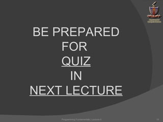 Programming Fundamentals | Lecture-5 BE PREPARED FOR  QUIZ IN NEXT LECTURE 