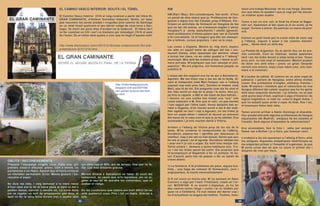 2014 - CAMINO VASCO INTERIOR 2014 - CAMINO VASCO INTERIOR
El Camino Vasco Interior (CVI) el vaig conèixer a partir del llibre EL
GRAN CAMINANTE, d’Antxon González Gabarain, Bolitx, un basc
que resumeix les seves anades i vingudes pels camins de Santiago
en un relat lineal explicant el seu darrer viatge de casa seva a San-
tiago. Va morir als pocs dies d’acabar-ne la redacció. El llibre me’l
va fer conèixer en CG i me’l va trametre per missatger (19 €) el pare
de l’autor. És el millor dels quatre o cinc que he llegit d’aquest estil.
http://www.diariovasco.com/v/20121218/costa-urola/emocion-flor-piel-
presentacion-20121218.html
http://historiadeguipuzcoa.
blogspot.com.es/2007/08/
san-adrian-la-boca-del-tiem-
po.html
EL CAMINO VASCO INTERIOR: BOLITX I EL TÚNEL
KM (Kari i May). Són canadenques. Van sortir d’Irun
un parell de dies abans que jo. Professores de llen-
gua/es a algun lloc del Canadà, prop d’Ottawa. Par-
ticipen en activitats de formació en llengües de les
que es fan als estius, on s’ensenya anglès (i altres
llengües?) a joves (estudiants) i adults (general-
ment professors) d’altres països que van al Canadà
a fer una estada. Ja m’imagino que deu ser assequi-
ble a tothom, cursos populars. I així va la cosa.
Les conec a Zegama. Mentre jo, mig mort, espero
ser atès en aquell antre de xafogor del bar i res-
taurant Ostatu, elles apareixen per darrere: vénen
a tornar les claus, no es volen quedar a l’“alberg”
municipal. Més tard les trobaré al bar, i farem la pri-
mera xerrada. M’expliquen que han rebutjat el poli-
esportiu: We are pilgrims, not homeless people, es
justifica K.
L’etapa del dia següent ens ha de dur a Salvatierra-
Agurain. Me les trobo cap a les sis de la tarda, di-
nant al restaurant José Mari.Tampoc van a l’alberg
(aquest cop està prou bé!). Dormen al mateix José
Mari, que té de tot. Els pregunto com els ha anat el
dia. Han sortit en mig de la pluja i la boira. Han pu-
jat fins la capella a 500 m del túnel de San Adrián...
i llavors, en una cruïlla han trobat una “ecs” (em
costa entendre a M, fins que hi caic: un pas barrat)
i han seguit per l’altre camí. Hores després han ar-
ribat a Zegama, d’on havien sortit a les 8 del matí.
Han agafat un taxi i cap a Agurain, on les trobo jo
fent un sopar-dinar i reduint al record un entrecot
del menú de la casa com el que jo ja he oblidat. Ens
acomiadem i ja ens veurem demà a Vitòria.
Arriben a l’alberg de Vitòria prop de les sis de la
tarda. M’ho comenta la recepcionista de l’alberg.
Decideixo esperar-les i aprofito per descansar al
vestíbul. Cap a les set no han baixat. Sento que puc
fer-me el pesat i no m’agrada. Decideixo oblidar-les
i anar-me’n jo sol a sopar. És molt trist menjar sol.
Torno enrere i demano a quina habitació són. Tru-
co i me les trobo apunt de sortir. Els proposo que
m’acompanyin al Sagartoki a fer un pintxos. Hi es-
tan d’acord, però han de passar a fer un parell de
coses abans.
1) La farmàcia. K té problemes als peus, alguna but-
llofa... una llaga de collons! El farmacèutic, jove i
angloparlant, la tracta meravellosament.
2) K vol veure un movie star. M i jo pensem en Sean
Connery o algú per l’estil. Finalment, caiem en l’er-
ror: MOVISTAR. K ve sovint a Espanya. Ja ha fet
deu camins (entre llargs i curts) i té un telèfon per
quan ve a Celtibèria. Fa vuit mesos del darrer cop i
ha d’actualitzar la targeta del telèfon. Trobem, final-
KM ment una botiga Movistar. Hi ha cua llarga. Decidei-
xen que elles es queden i que jo vagi per les meves.
Ja vindran quan acabin.
Torno a ser on era: sol; al final he d’anar al Sagar-
toki sol. Apareixen al bar quan jo ja en surto, ja he
sopat. Tornem a entrar. Es partiran un menú de pint-
xos.
Donem un petit tomb per la ciutat vella de camí cap
a l’alberg. Juguen a pujar a les voreres mecàni-
ques... Demà serà un altre dia.
La Puebla de Arganzón. És el darrer lloc on és pre-
vist coincidir. Com és habitual, també apareixen
tard i me les trobo dinant a mitja tarda al bar. Tenen
prou sort, no han anat al restaurant. Mentre acaben
de dinar sec amb elles i prenc un gelat. Després
xerrem una estona, sopo unes rabes (res, uns cala-
mars a la romana!).
M s’acaba de jubilar. El camino és un auto regal de
jubilació. I parlem de llengües, entre altres moltes
coses. Era professora d’anglès, alemany, francès i
àrab. M’explica i insisteix que el valenciano és una
llengua diferent del català -suposo que ho ha après
dels seus exquisits alumnes- i jo intento, no sé pas
amb quina dosi d’èxit, explicar-li algo d’història i de
lògica lingüística, si més no crear-li algun dubte. I
que ho estudiï quan arribi a casa. Al final, fins i tot,
m’ensenyen fotos dels néts.
Tenen previst arribar a Santo Domingo el dissabte.
Han quedat allà amb algunes professores de llengua
espanyoles (de Madrid), amigues de les estades al
Canadà. Serà alguna d’aquestes la valencianista?
Ens acomiadem, fem la foto i adéu per sempre.
Demà van a Briñas i jo a Haro, per avançar camí.
L’endemà a les sis apareixen a l’alberg d’Haro, amb
les amigues. Aquestes simpàtiques madrilenyes se
les emporten primer a l’hospital d’urgències, ja que
M porta coixa des de que va caure el primer dia i
després de vins per Haro.
Preparar l’equipatge exigeix cura. Cada any, per
prendre notes o dibuixar, prenc, com a mínim, un
portamines o un llapis. Aquest any m’havia comprat
un retolador permanent. Error. Massa gruixut i tra-
vessava el paper.
No duia res més, i vaig demanar a la mare rossa
d’Irun (que era la de la meva taula al tren) si me’n
podien deixar, canviar o vendre un. La bona dona
em va regalar un boli de propaganda que duia, el
qual va fer la seva feina durant tres o quatre dies
OBLITS I RECONEIXEMENTS
(un altre cop el 50%, ara de temps), fins que va fa-
llar. Les més sinceres gràcies.
Mentre dinava a Salvatierra va fallar. El xicot del
restaurant, en veure que m’hi barallava, em va re-
galar el seu (el de prendre les comandes), que va
acabar el viatge.
En les condicions que estava era molt difícil fer-se
amb qualsevol cosa. Fins i tot un llapis. Gràcies a
tots.
22 23
 