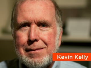 Kevin Kelly
 
