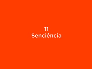 11
Senciência
 