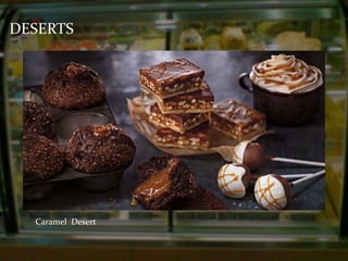 DESERTS 
Caramel Desert 
 