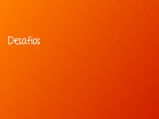 Desafios 
 