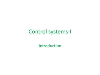 Control systems-I
Introduction
 