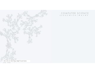 C O M P U T E R S C I E N C E
S E D G E W I C K / W A Y N E
CS.15.E.Turing.Implications
 