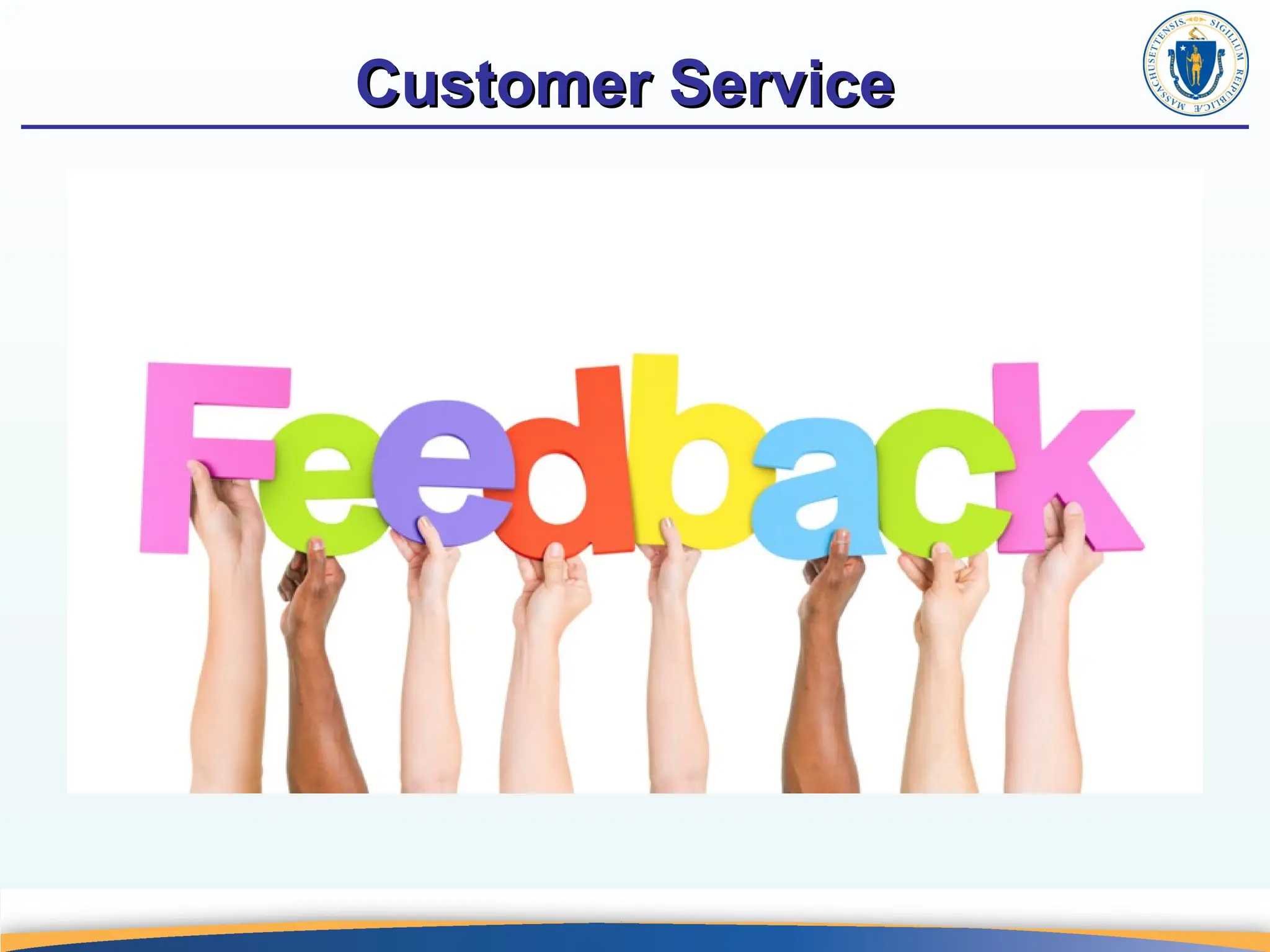 Customer Service
Customer Service
 