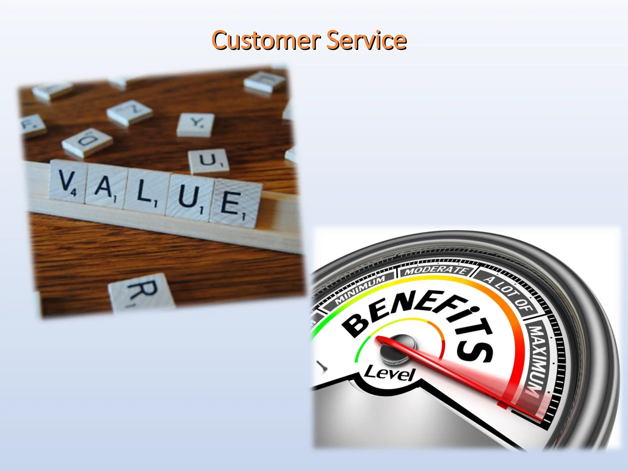 Customer Service
Customer Service
 