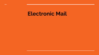 Electronic Mail
 