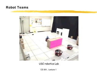 Robot Teams USC robotics Lab 