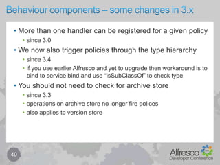 Behaviour components – policy interface30  PolicyClassPolicy (type or aspect)AssociationPolicy (peer or parent-child)PropertyPolicy (not used)
