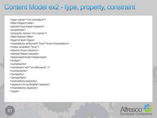 Example behaviours - more41Search through the code for policy bindings or use Eclipse to find call hierarchy forbindClassBehaviour (x2)bindAssociationBehaviour (x3)Many examples both in core services as well as module extensions such asWeb Quick Starthttp://wiki.alfresco.com/wiki/Web_Quick_Start_Developer_Guide#BehavioursDOD 5015 (Records Management)You can refer to the SDK for a simple exampleAlso, for JavaScript Behaviours, refer to *old* RM module