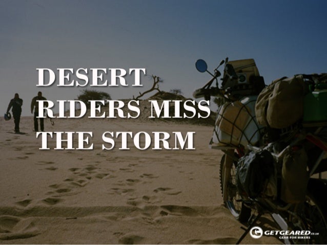 overland magazine desert riders miss the storm