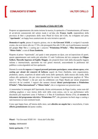 Aperimoda a Gioia del Colle
Proporre un appuntamento che metta insieme la musica, lo spettacolo e l’intrattenimento, all’interno
di un’attività commerciale del settore moda è un’idea che Franco Anelli, imprenditore della
provincia di Bari e proprietario dello store Phard di Gioia del Colle, ha sviluppato nel party
“Aperimoda”, un happy hour caratterizzato da varie iniziative speciali.
Domenica 6 aprile, presso il negozio gioiese, sito in via Giovanni XXIII, si svolgerà il secondo
evento, che avrà inizio alle ore 17:30 e che proseguirà fino alle 21:00, con la performance musicale
del gruppo Star Tre e i casting per i concorsi “Primissima D’Italia”, “Miss International” e
“Mister Italia”, a cura di Enzo Zambetta.
Rispetto al primo “Aperimoda”, nel quale è stato proposto un djset, con un’esposizione di quarti,
questo appuntamento sarà molto più articolato. Ci sarà l’esibizione del trio composto da Filippo
Scilleri, Marcello Ingrosso ed Egidio Maggio, che proporrà brani tratti dalla discografia leggera
italiana e internazionale, spaziando tra vari generi musicali, assecondando le preferenze del
pubblico e coinvolgendolo nel loro spettacolo.
Durante la serata le ragazze e i ragazzi presenti potranno partecipare, senza alcuna spesa, a tre
casting per alcuni dei concorsi di bellezza seguiti da Enzo Zambetta, noto organizzatore,
produttore, autore, scopritore di talenti nella storia dello spettacolo, dalla musica alla moda, dalla
cultura allo spettacolo, che per circa quarant’anni ha curato l’organizzazione pugliese di “Miss
Italia” e “Miss Mondo” e che per anni ha collaborato con Pippo Baudo per alcuni programmi
televisivi da lui condotti. I ragazzi che saranno ritenuti idonei parteciperanno a Primissima
D’Italia”, “Miss International” e “Mister Italia”, che si svolgeranno nei prossimi mesi.
A immortalare le immagini dell’Aperimoda, diretto artisticamente da Pippo Lonley, nome noto del
clubbing pugliese e voce storica delle notti della costa jonica, con le sue performance nelle
discoteche più importanti come il Nafoura e il Dna di Castellaneta Marina (TA), ci saranno le
telecamere del programma televisivo “Primissima TV”, che gireranno tra back stage e casting e
sarà trasmesso su varie emittenti locali.
Come ogni happy hour, all’interno dello store, sarà allestito un angolo bar e stuzzicherie, il tutto
offerto gratuitamente dal punto vendita.
Phard – Via Giovanni XXIII 101 – Gioia del Colle (Ba)
Infoline: 0809646085
Inizio spettacolo: 17:30
 