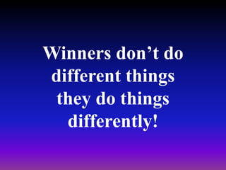 Those who make things happen
Those who watch things happen.
Those who wonder what happened.
THERE ARE 3 KINDS OF PEOPLE...