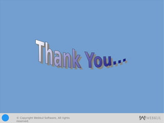 © Copyright Webkul Software, All rights
reserved.
 