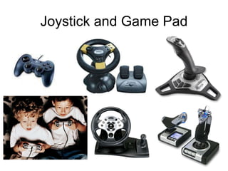 Joystick and Game Pad 