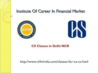 Institute Of Career In Financial Market

CS Classes in Delhi NCR

http://www.icfmindia.com/classes-for-ca-cs.html

 