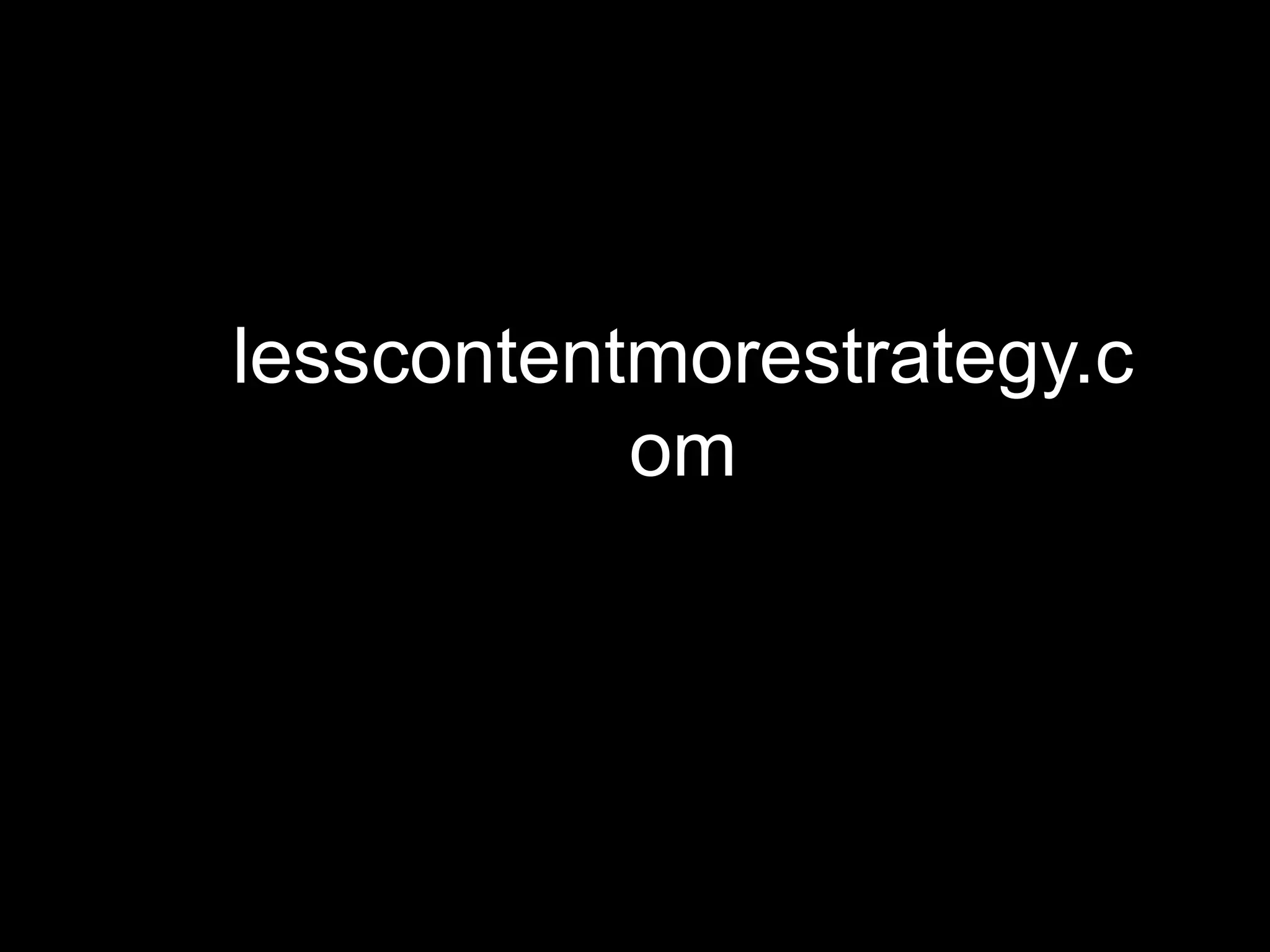lesscontentmorestrategy.c
om

 