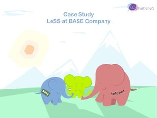 Case Study
Base Company
 