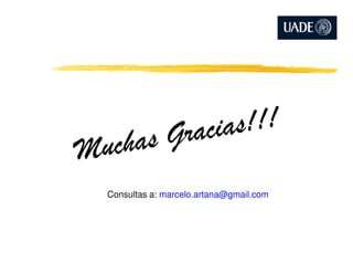 Consultas a: marcelo.artana@gmail.com
 