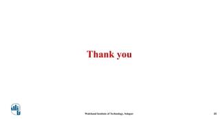 Thank you
Walchand Institute of Technology, Solapur 22
 