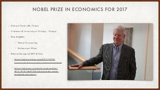 NOBEL PRIZE IN ECONOMICS FOR 2017
• Richard Thaler (@R_Thaler)
• Professor @ University of Chicago, “Nudge”
• Key insights...