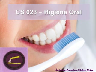 CS 023 – Higiene Oral
 