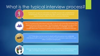 What is the typical interview process?
 