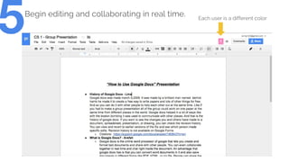 Begin editing and collaborating in real time.
5 Each user is a different color
 