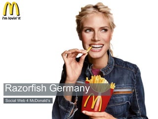 Razorfish Germany Social Web 4 McDonald‘s McDonald's 1 10/20/10 