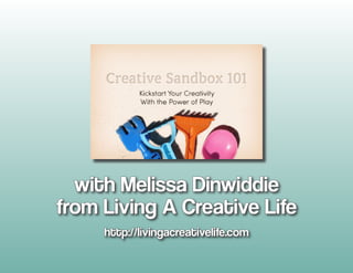with Melissa Dinwiddie
from Living A Creative Life
     http://livingacreativelife.com
 