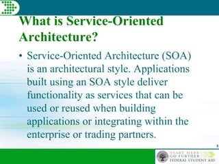 8
What is Service-Oriented
Architecture?
• Service-Oriented Architecture (SOA)
is an architectural style. Applications
built using an SOA style deliver
functionality as services that can be
used or reused when building
applications or integrating within the
enterprise or trading partners.
 