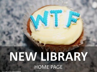 HOME PAGE
NEW LIBRARY
cc: M i x y - https://www.flickr.com/photos/25159380@N00
 