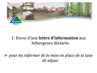 1- Envoi d’une  lettre d’information  aux hébergeurs déclarés pour les informer de la mise en place de la taxe de séjour 